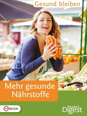 cover image of Gesund bleiben--Mehr gesunde Nährstoffe